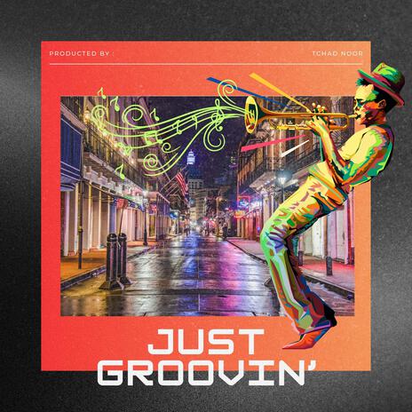 Just Groovin` | Boomplay Music