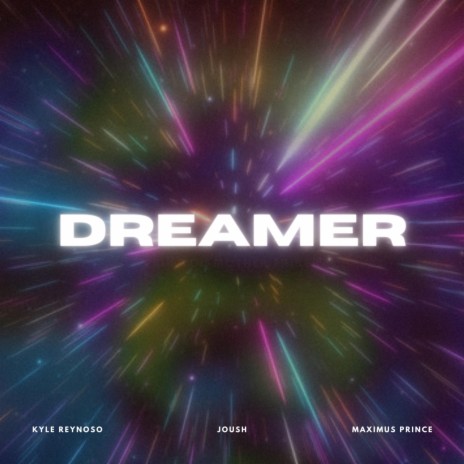 Dreamer ft. Maximus Prince & Kyle Reynoso | Boomplay Music