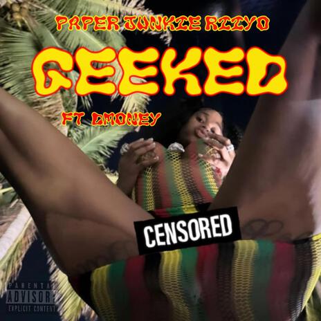 GEEKED ft. Dmoney3 | Boomplay Music