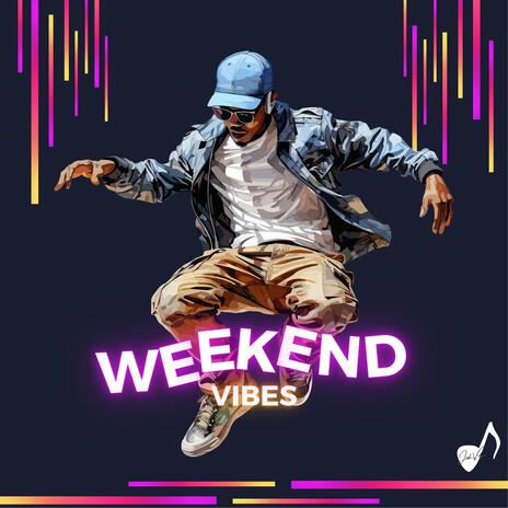 Weekend Vibes | Boomplay Music