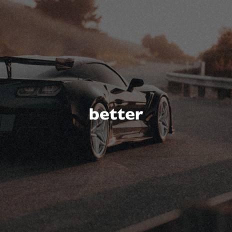 Better (Slowed + Reverb) | Boomplay Music