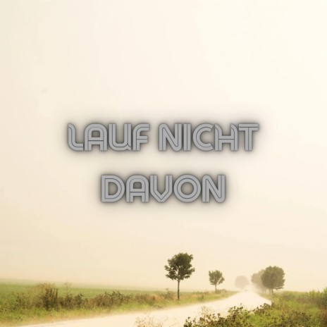 Lauf nicht davon (Pastiche/Remix/Mashup) | Boomplay Music