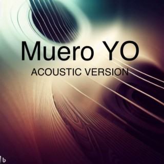 MUERO yo (version acustica)