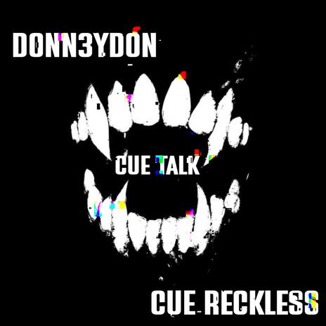 CUE TALK ft. Cue Reckless | Boomplay Music