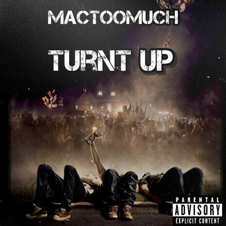 Turnt Up (Mac Toomuch)