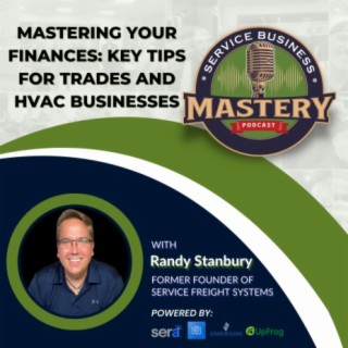 Mastering Your Finances: Key Tips for Trades and HVAC Businesses w/ Randy Stanbury