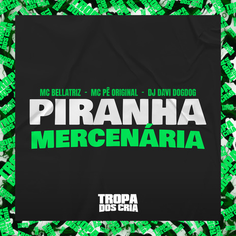 Piranha Mercenária ft. DJ DAVI DOGDOG & Mc Bellatriz | Boomplay Music