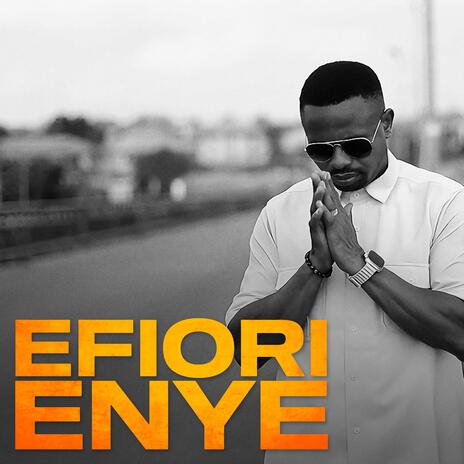 Efiori Enye (Call His Name Aloud) | Boomplay Music