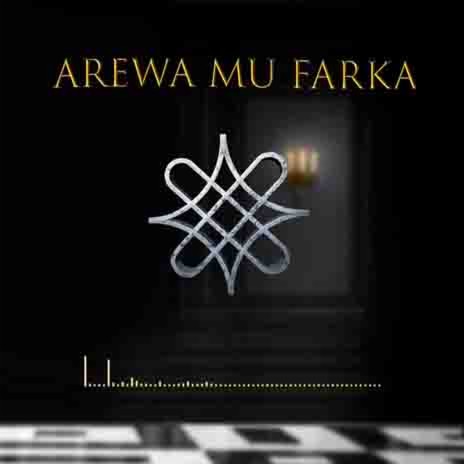 Arewa mu farka feat Northern Artists | Boomplay Music