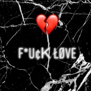 FUCK LOVE