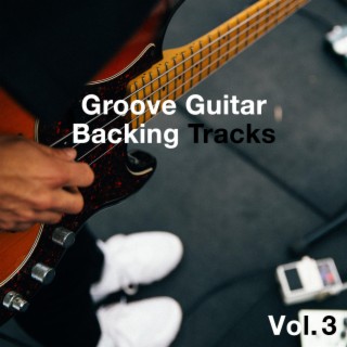 Groove Guitar Backing Tracks, Vol. 3