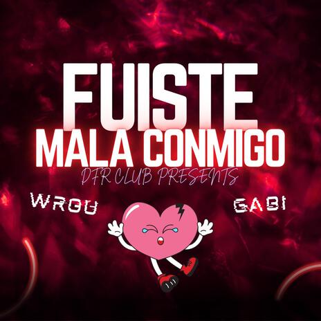 Fuiste mala conmigo. (Gabi) | Boomplay Music