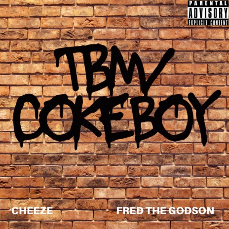 TBM/CokeBoy ft. Fred the Godson | Boomplay Music
