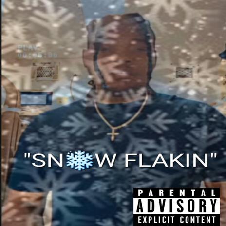 SNOW FLAKIN