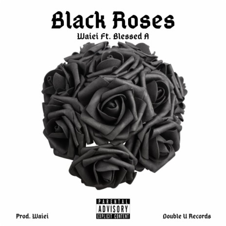 BLACK ROSES (feat. Blessed A) | Boomplay Music