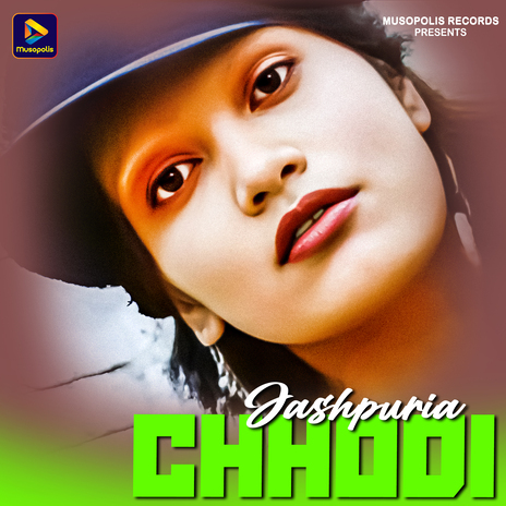 Jashpuria Chhodi | Boomplay Music