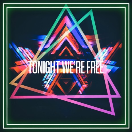 Tonight we're free | Boomplay Music