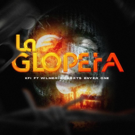 La Glopeta ft. Wilmer Roberts & Enyer One