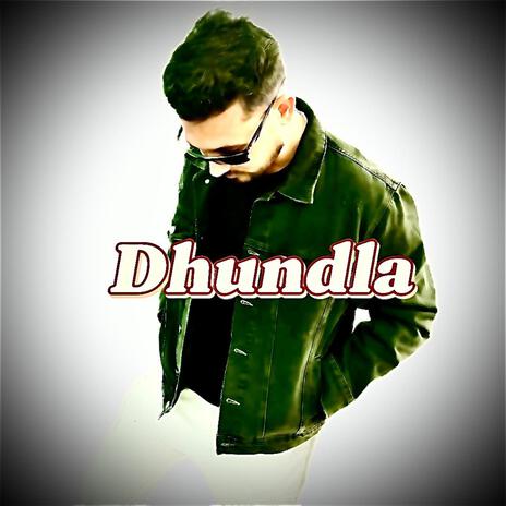 Dhundla | Boomplay Music