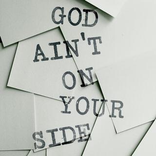 God Ain't On Your Side lyrics | Boomplay Music