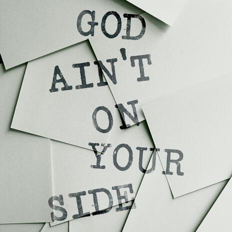 God Ain't On Your Side | Boomplay Music