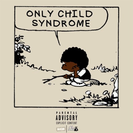 Only Child Syndrome ft. Chico Jone$