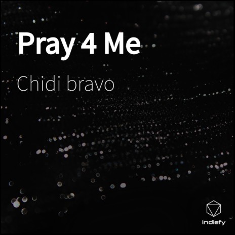 Pray 4 Me | Boomplay Music