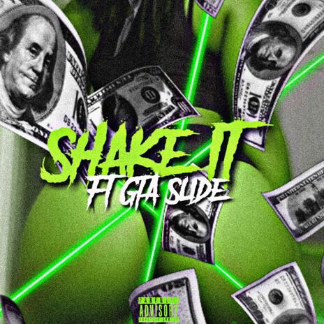 Shake It ft. GTA Slid3 | Boomplay Music