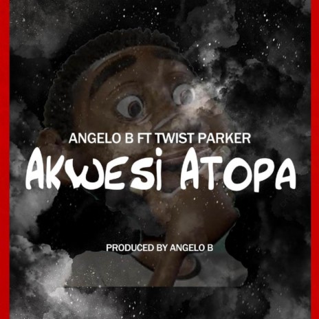 AKwesi Atopa ft. Twist Parker