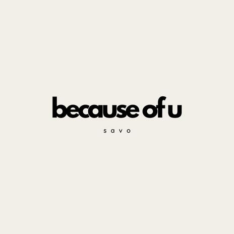 Because of U | Boomplay Music