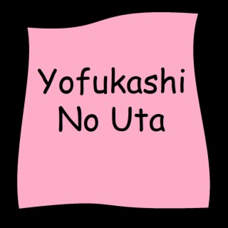 Yofukashi No Uta