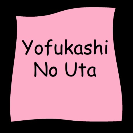 Yofukashi No Uta | Boomplay Music