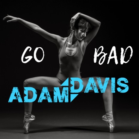 Go Bad | Boomplay Music