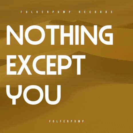 Nothing Except You | Boomplay Music