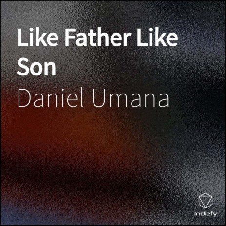 Like Father Like Son | Boomplay Music