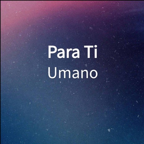 Para ti | Boomplay Music