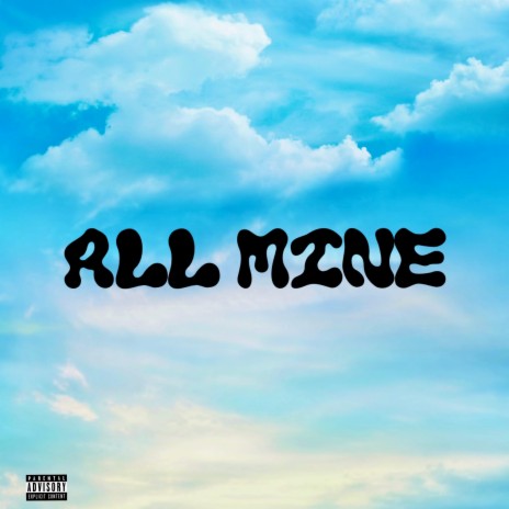 All Mine | Boomplay Music