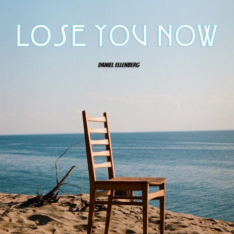 Lose You Now | Boomplay Music