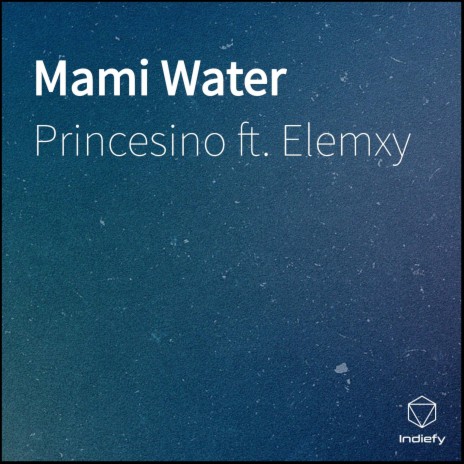 Mami Water ft. Elemxy | Boomplay Music