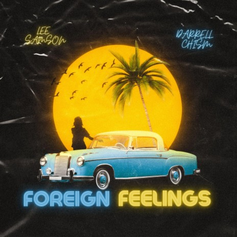 Foreign Feelings ft. LEE SAMSON | Boomplay Music