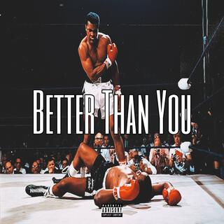 Better Than You