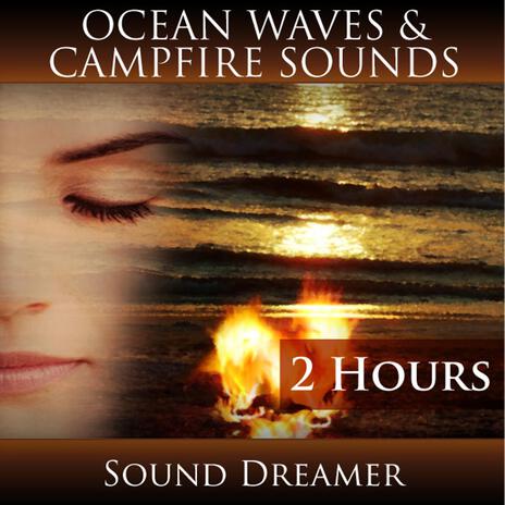 Ocean Waves and Campfire Sounds (2 Hours)