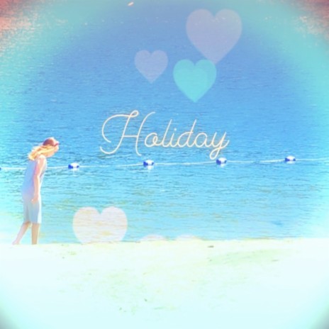 Holiday | Boomplay Music