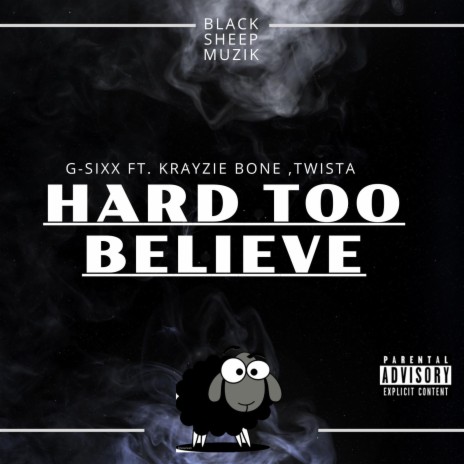 Hard 2 Believe (BlackSheep Version) ft. Krayzie Bone & Twista | Boomplay Music