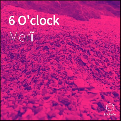 6 O'clock | Boomplay Music