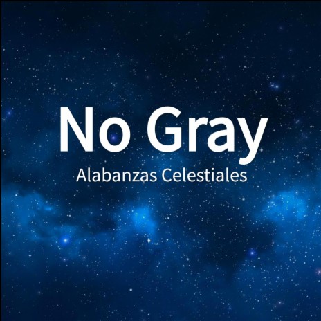 No Gray | Boomplay Music