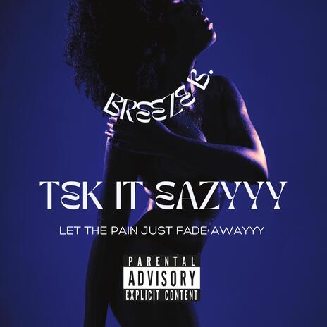 Tek It Eazy | Boomplay Music