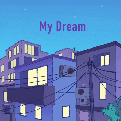 My Dream | Boomplay Music