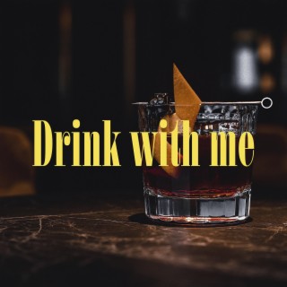 Drink With Me