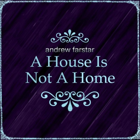 A House Is Not a Home | Boomplay Music